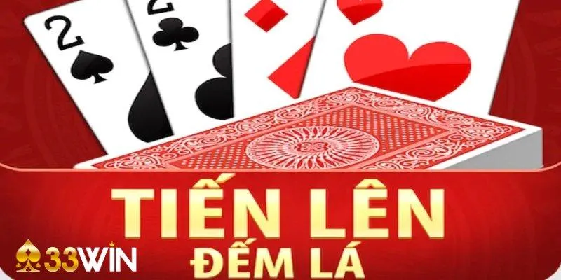 Tìm hiểu khái quát về Tiến Lên Đếm Lá